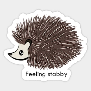 Feeling stabby Sticker